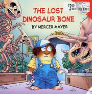 The lost dinosaur bone by Mercer Mayer