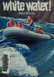 Cover of: White water! by Penn Mullin