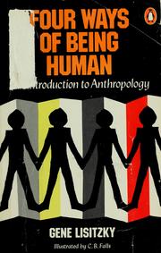 Cover of: Four ways of being human: an introduction to anthropology