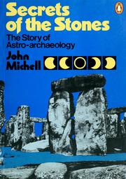 Cover of: Secrets of the stones: the story of astro-archaeology
