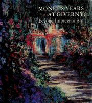 Cover of: Monet's years at Giverny: beyond Impressionism.