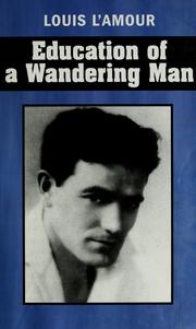 Education of a wandering man by Louis L'Amour