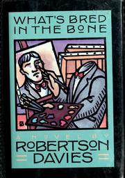 Cover of: What's bred in the bone by Robertson Davies