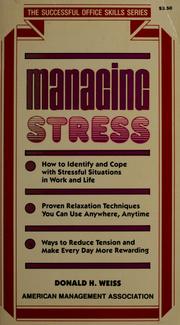 Cover of: Managing stress by Donald H. Weiss