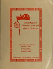 Cover of: VisionQuest, journeys toward visual literacy by edited by Robert E. Griffin ... [et al.].