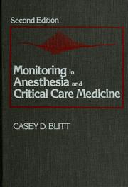 Cover of: Monitoring in anesthesia and critical care medicine by edited by Casey D. Blitt.