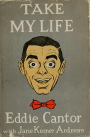 Cover of: Take my life by Eddie Cantor