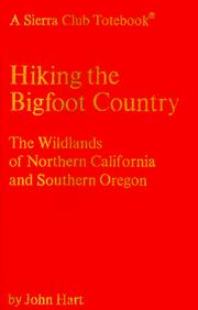 Cover of: Hiking the Bigfoot country: exploring the wildlands of northern California and southern Oregon