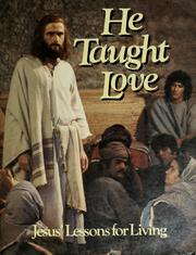 Cover of: He taught love: Jesus' lessons for living
