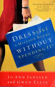Cover of: Dress Like a Million Bucks Without Spending It! by Jo Ann Janssen, Gwen Ellis