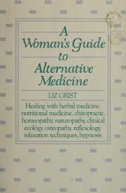 Cover of: A woman's guide to alternative medicine by Liz Grist