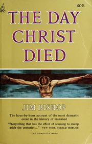 The day Christ died by Jim Bishop