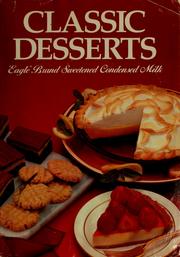 Cover of: Classic desserts: Eagle brand sweetened condensed milk