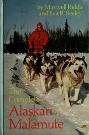Cover of: The complete Alaskan Malamute by Maxwell Riddle