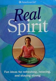 Cover of: Real Spirit: Fun Ideas For Refreshing, Relaxing, And Staying Strong (American Girl Library)