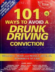101 ways to avoid a drunk driving conviction by William C. Head