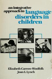 Cover of: An integrative approach to language disorders in children by Elizabeth Carrow-Woolfolk