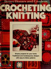 Cover of: Better homes and gardens crocheting & knitting. by 