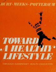 Cover of: Toward a healthy lifestyle through elementary health education, with an atlas of instructional materials