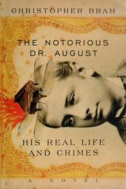 Cover of: The notorious Dr. August by Christopher Bram