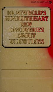 Cover of: Dr. Newbold's Revolutionary new discoveries about weight loss