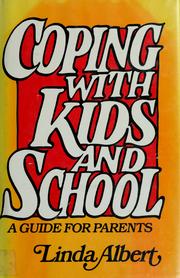 Cover of: Coping with kids and school: a guide for parents