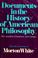 Cover of: Documents in the history of American philosophy, from Jonathan Edwards to John Dewey.