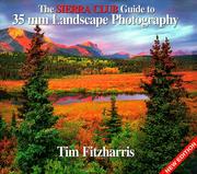 The Sierra Club Guide to 35Mm Landscape Photography by Tim Fitzharris