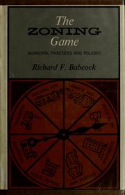 The zoning game by Richard F. Babcock