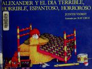 Cover of: Alexander y el día terrible, horrible, espantoso, horroroso by Judith Viorst
