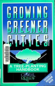 Cover of: Growing greener cities by Gary Moll