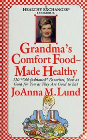 Cover of: Grandma's comfort food-- made healthy: a healthy exchanges cookbook