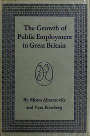 Cover of: The growth of public employment in Great Britain by Moses Abramovitz