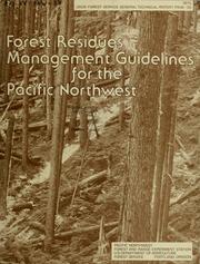 Cover of: Forest residues management guidelines for the Pacific Northwest by John M. Pierovich