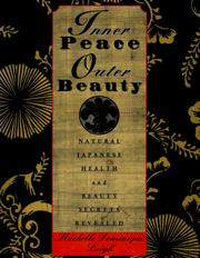 Cover of: Inner peace, outer beauty: natural Japanese health and beauty secrets revealed
