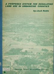 Cover of: A proposed system for regulating land use in urbanizing counties