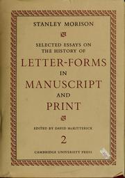 Cover of: Selected essays on the history of letter-forms in manuscript and print by Stanley Morison