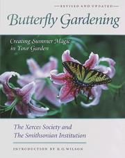 Butterfly gardening : creating summer magic in your garden
