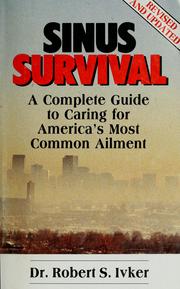 Cover of: Sinus survival: a complete guide to caring for America's most common ailment