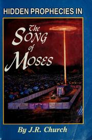 Cover of: Hidden prophecies in the Song of Moses by J. R. Church