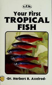 Cover of: Your first tropical fish by Herbert R. Axelrod
