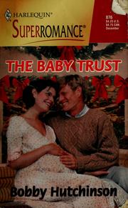 Cover of: The Baby Trust: By the Year 2000: Baby (Harlequin Superromance No. 876)