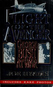 Cover of: Flight of the avenger: George Bush at war