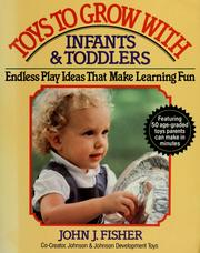 Cover of: Toys to grow with by John J. Fisher