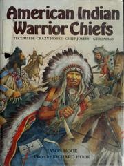 Cover of: American Indian warrior chiefs: Tecumseh, Crazy Horse, Chief Joseph, Geronimo