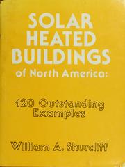 Solar heated buildings of North America by William A. Shurcliff