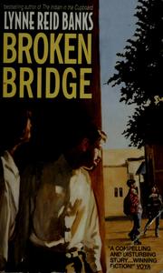Cover of: Broken bridge by Lynne Reid Banks