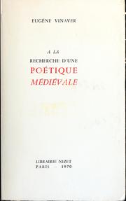 Cover of: A la recherche d'une poétique médiévale. by Eugène Vinaver