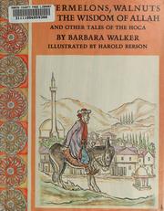 Cover of: Watermelons, walnuts, and the wisdom of Allah by Barbara K. Walker
