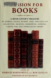 Cover of: A passion for books: A book lover's treasury of stories, essays, humor, lore, and lists on collecting, reading, borrowing, lending, caring for, and appreciating books